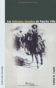 Paperback Los Halcones Dorados de Pancho Villa [Spanish] Book