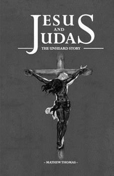 Paperback Jesus and Judas the Unheard Story Book