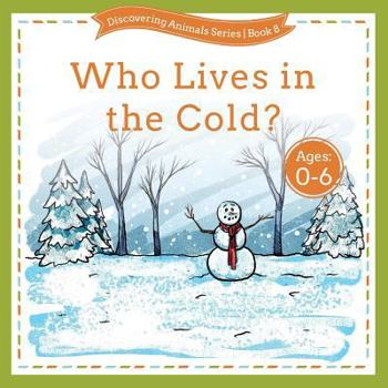 Paperback Who Lives in the Cold? Book