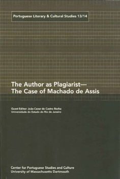 Paperback The Author as Plagiarist - The Case of Machado de Assis Book