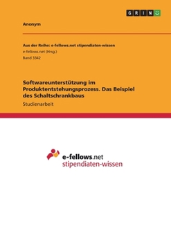 Paperback Softwareunterstützung im Produktentstehungsprozess. Das Beispiel des Schaltschrankbaus [German] Book