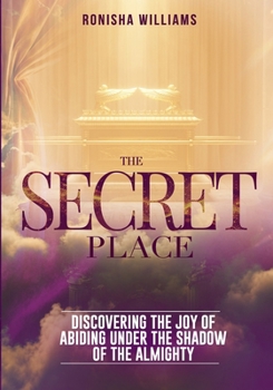 Paperback The Secret Place: Abiding Under The Shadow Of The Almighty Book