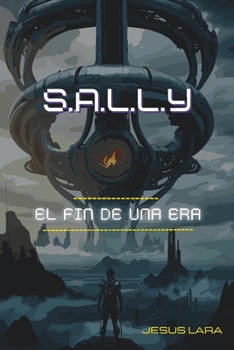 Paperback S.A.L.L.Y: El fin de una era [Spanish] Book