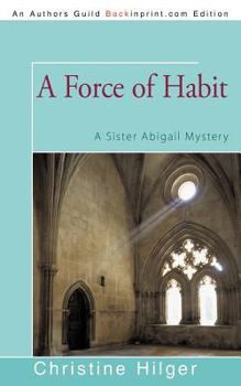 Paperback A Force of Habit: A Sister Abigail Mystery Book