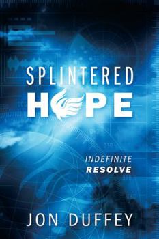 Paperback Splintered Hope: Indefinite Resolve Book
