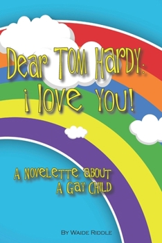 Paperback Dear Tom Hardy: i love you!: A Novelette about a Gay child Book