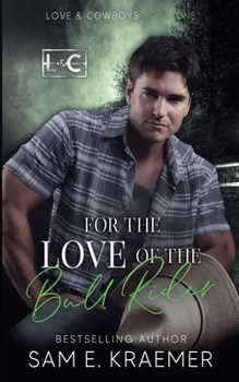 For the Love of the Bull Rider (Love & Cowboys)