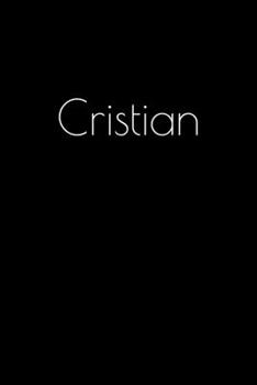 Paperback Cristian: Notebook / Journal / Diary - 6 x 9 inches (15,24 x 22,86 cm), 150 pages. Personalized for Cristian. Book