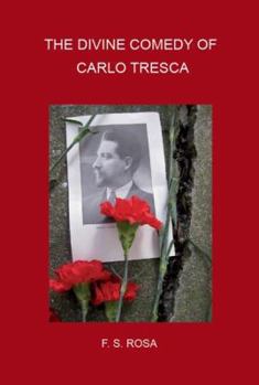 Paperback The Divine Comedy of Carlo Tresca Book