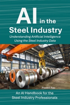 Paperback AI in the Steel Industry: Understanding Artificial Intelligence Using the Steel Industry Data Book