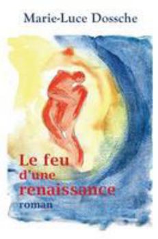 Paperback Le feu d'une renaissance [French] Book