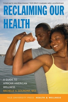 Reclaiming Our Health: A Guide to African American Wellness - Book  of the Yale University Press Health & Wellness