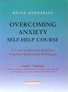 Paperback Overcoming Anxiety Self-Help Course Part 3 Book