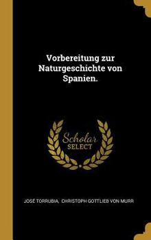 Hardcover Vorbereitung zur Naturgeschichte von Spanien. [German] Book