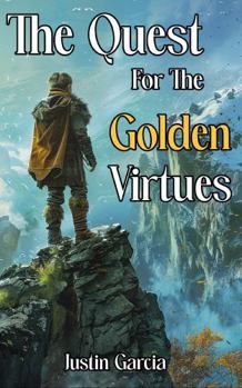 Paperback The Quest For The Golden Virtues Book