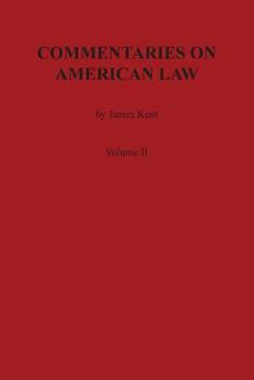 Paperback Commentaries on American Law, Volume II Book