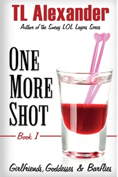 Paperback One More Shot: Girlfriends, Goddesses & Barflies Book One Book