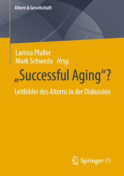 Paperback "Successful Aging"?: Leitbilder Des Alterns in Der Diskussion [German] Book