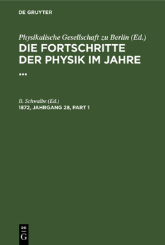 Hardcover Die Fortschritte Der Physik Im Jahre .... 1872, Jahrgang 28 [German] Book