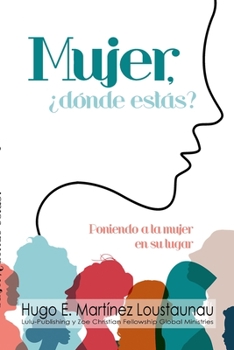 Paperback Mujer, ¿dónde estás?: Poniendo a la Mujer en su Lugar [Spanish] Book
