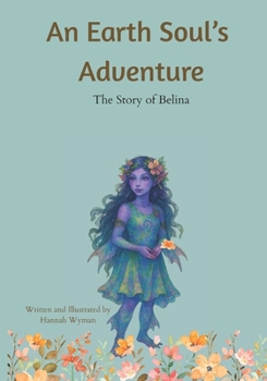 An Earth Soul's Adventure: The Story of Belina
