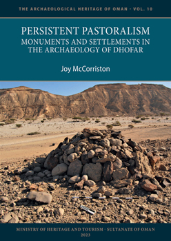 Paperback Persistent Pastoralism: Monuments and Settlements in the Archaeology of Dhofar Book