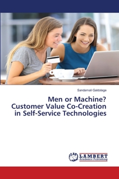 Paperback Men or Machine?Customer Value Co-Creation in Self-Service Technologies Book