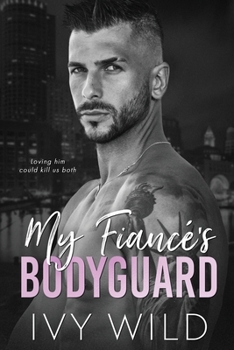 Paperback My Fiancé's Bodyguard: A Mafia Romance Book