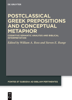 Hardcover Postclassical Greek Prepositions and Conceptual Metaphor: Cognitive Semantic Analysis and Biblical Interpretation Book