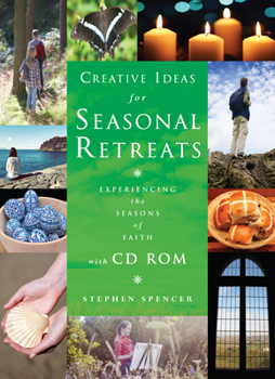 Paperback Creative Ideas for Seasonal Retreats: Experiencing the Seasons of Faith Book