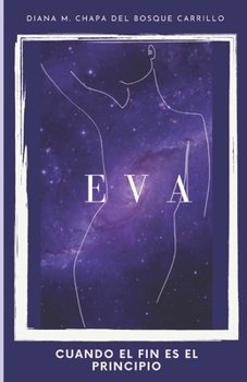 Paperback "Eva, cuando el fin es el principio." [Spanish] Book