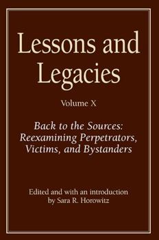 Hardcover Lessons and Legacies X: Back to the Sources: Reexamining Perpetrators, Victims, and Bystanders Book