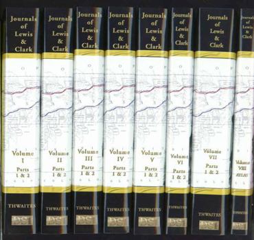 Original Journals of the Lewis and Clark Expedition, 8 Volume Set