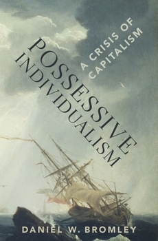 Hardcover Possessive Individualism: A Crisis of Capitalism Book