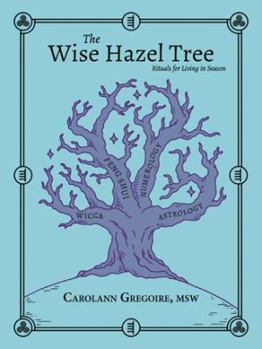 Paperback The Wise Hazel Tree: Rituals for Living in Season Book
