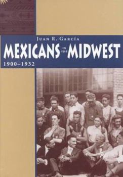 Hardcover Mexicans in the Midwest, 1900-1932 Book