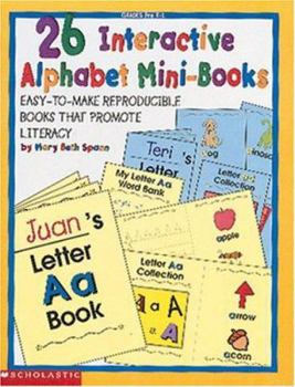 Paperback 26 Interactive Alphabet Mini-Books: Easy-To-Make Reproducible Books That Promote Literacy Book