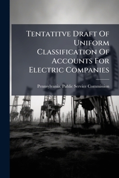 Paperback Tentatitve Draft Of Uniform Classification Of Accounts For Electric Companies Book