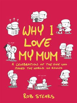 Hardcover Why I Love My Mum: The Perfect Mother's Day Gift Book