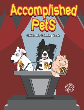 Paperback Accomplished Pets: Children's Coloring Book
