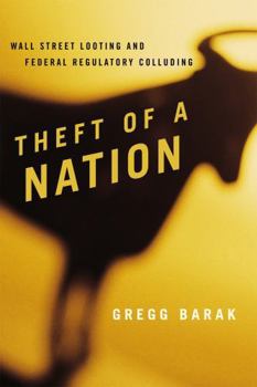 Paperback Theft of a Nation: Wall Street Looting and Federal Regulatory Colluding Book