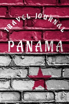 Travel Journal Panama: Blank Lined Travel Journal. Pretty Lined Notebook & Diary For Writing And Note Taking For Travelers.(120 Blank Lined Pages - 6x9 Inches)