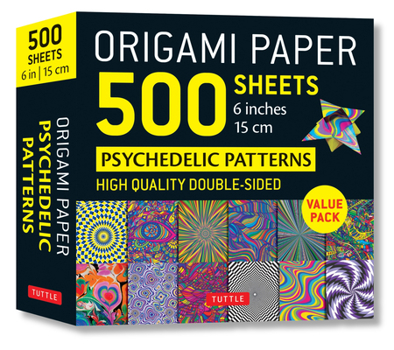 Loose Leaf Origami Paper 500 Sheets Psychedelic Patterns 6 (15 CM): Tuttle Origami Paper: Double-Sided Origami Sheets Printed with 12 Different Designs (Instruct Book