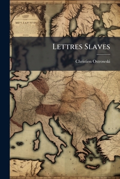 Paperback Lettres Slaves: 1833 - 1857. Orient, Pologne, Russie. Rev. Et Augm. De Documents Inéd... [French] Book