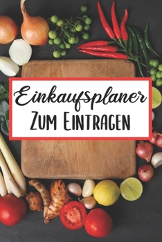 Paperback Einkaufsplaner Zum Eintragen: Essensplaner - Einkausfplan A5, Einkaufsliste, Menüplaner - 52 Wochenplan [German] Book