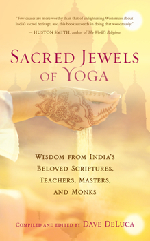 Paperback Sacred Jewels of Yoga: Wisdom from India's Beloved Scriptures, Teachers, Masters, and Monks Book