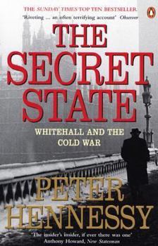 Paperback The Secret State: Whitehall and the Cold War Book
