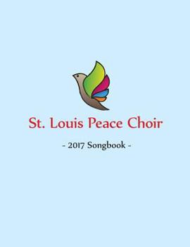 Paperback St. Louis Peace Choir: 2017 Songbook Book