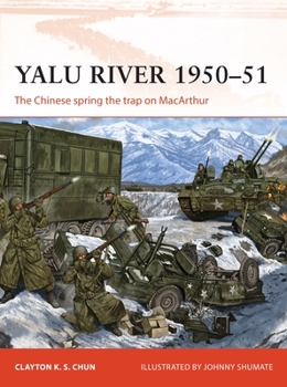 Paperback Yalu River 1950-51: The Chinese Spring the Trap on MacArthur Book