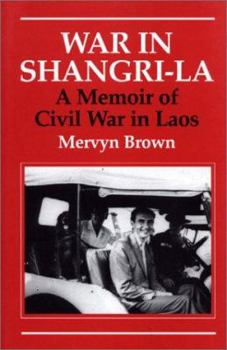 Hardcover War in Shangri-La: A Memoir of Civil War in Laos Book